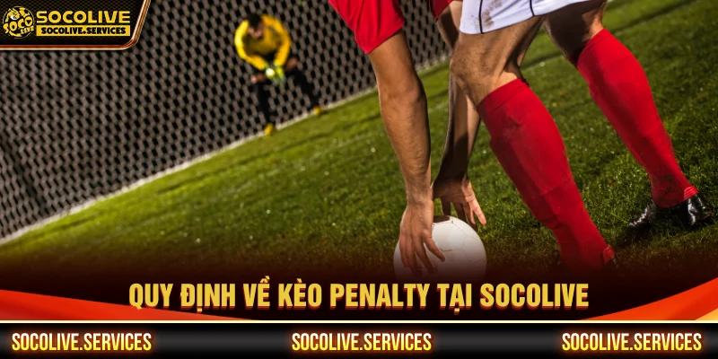 Cách chơi kèo penalty là gì