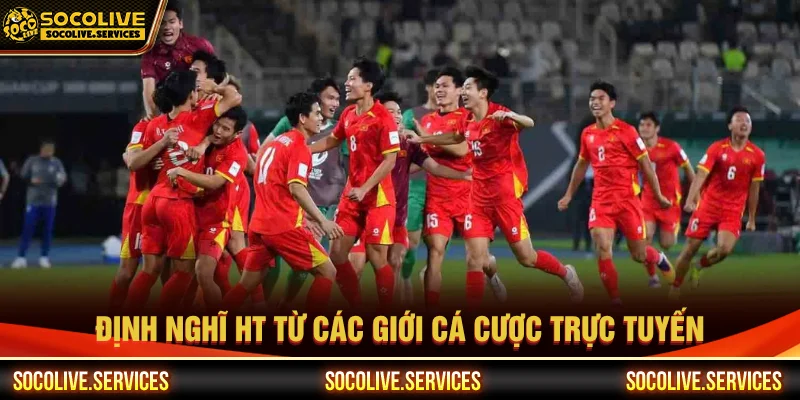 Định nghĩa HT trong bóng đá là gì
