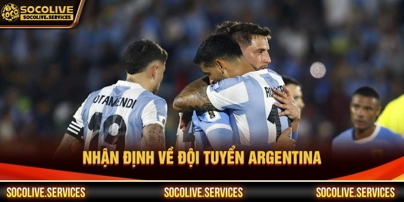 Nhận định về đội tuyển Argentina Nhận định về đội tuyển Argentina