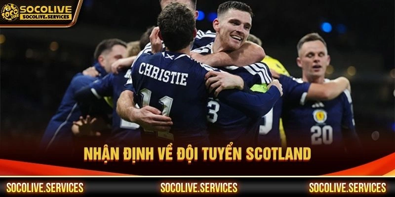 Nhận định về đội tuyển Scotland Nhận định về đội tuyển Scotland