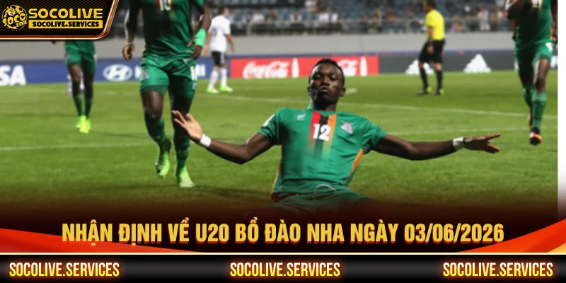Nhận định về đội tuyển U20 Bồ Đào nha ngày 03/06/2026