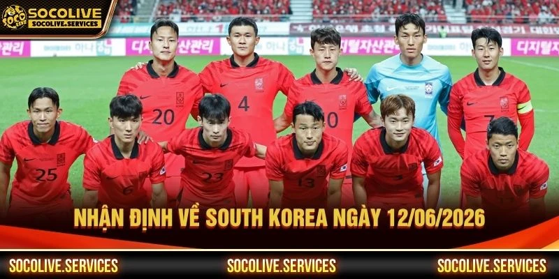 Nhận định về South Korea ngày 12/06/2026